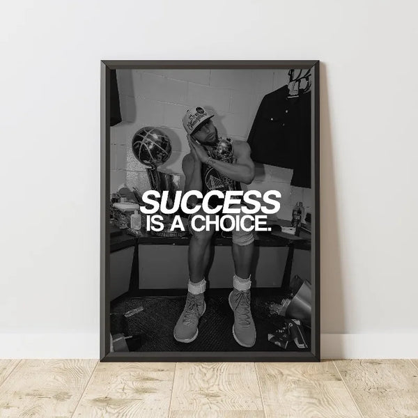 SUCCESS IS A CHOICHE.